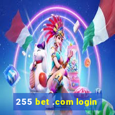 255 bet .com login